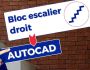 Bloc dynamique escalier droit Autocad